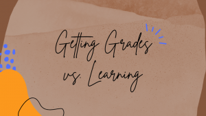 Getting Grades vs. Learning